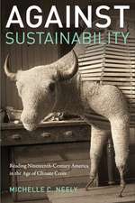 Against Sustainability – Reading Nineteenth–Century America in the Age of Climate Crisis