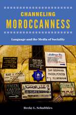 Channeling Moroccanness – Language and the Media of Sociality