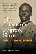 The Princeton Fugitive Slave – The Trials of James Collins Johnson