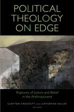 Political Theology on Edge – Ruptures of Justice and Belief in the Anthropocene