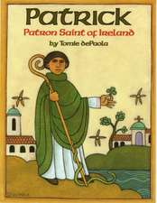 Patrick: Patron Saint of Ireland