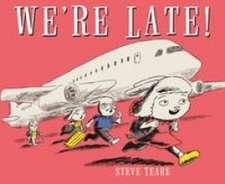 We're Late!