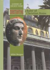 Constantine: Ruler of Christian Rome