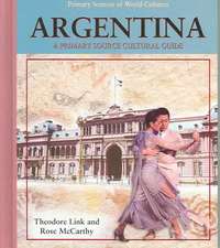 Argentina: A Primary Source Cultural Guide