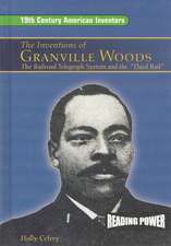 Inventions of Granville Woods: The Railroad Telegraph System and the 