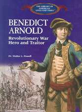 Benedict Arnold: Revolutionary War Hero and Traitor