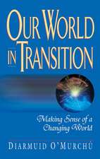 Our World in Transition Marking Sense of a Changing World