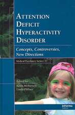 Attention Deficit Hyperactivity Disorder: Concepts, Controversies, New Directions