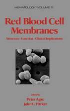 Red Blood Cell Membranes: Structure: Function: Clinical Implications