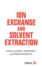 Ion Exchange and Solvent Extraction: A Series of Advances, Volume 11