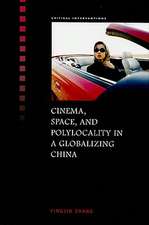 Cinema, Space, and Polylocality in a Globalizing China