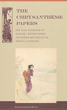 The Chrysantheme Papers: The Pink Notebook of Madame Chrysantheme and Other Documents of French Japonisme