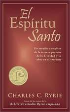 El Espiritu Santo: Un Estudio Completo de la Tercera Persona de la Trinidad y su Obra en el Creyente = The Holy Spirit