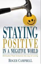 Staying Positive in a Negative World: Attitudes That Enhance the Joy of Living