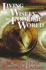 Living Wisely in a Foolish World