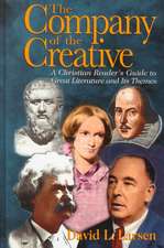 Company of the Creative-H: A Christian Reader's Guide to Great Literature and Its Themes