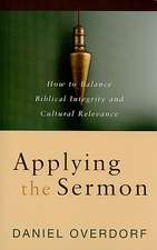 Applying the Sermon: How to Balance Biblical Integrity and Cultural Relevance