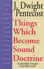 Things Which Become Sound Doctrine – Doctrinal Studies of Fourteen Crucial Words of Faith