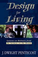 Design for Living: Lessons on Holiness from the Sermon on the Mount