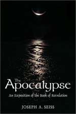 The Apocalypse: An Exposition of the Book of Revelation