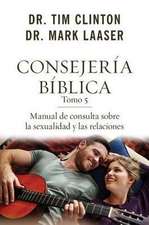 Consejeria Biblica Tomo 5: Manual de Consulta Sobre La Sexualidad y Las Relaciones