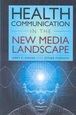 Health Communication in the New Media Landscape