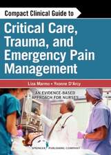 Compact Clinical Guide to Critical Care, Trauma, and Emergency Pain Management: An Evidence-Based Approach for Nurses