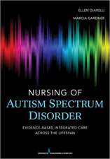 Nursing of Autism Spectrum Disorder: Evidence-Based Integrated Care Across the Lifespan