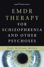 Emdr Therapy for Schizophrenia and Other Psychoses