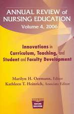 Annual Review of Nursing Education, Volume 4, 2006: Innovations in Curriculum, Teaching, and Student and Faculty Development