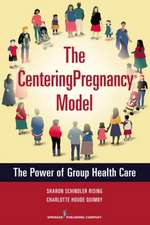 The Centeringpregnancy Model