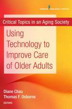 Using Technology to Improve Care of Older Adults