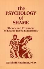 The Psychology of Shame: Theory and Treatment of Shame-Based Syndromes, Second Edition