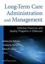 Long-Term Care Administration and Management: Effective Practices and Quality Programs in Eldercare