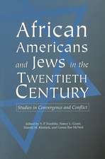 African Americans and Jews in the Twentieth Century: Studies in Convergence and Conflict