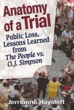 Anatomy of a Trial: Public Loss, Lessons Learned from The People vs. O.J. Simpson