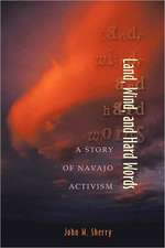 Land, Wind, and Hard Words: A Story of Navajo Activism