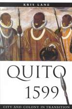 Quito 1599: City and Colony in Transition