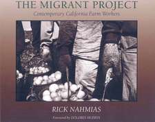 The Migrant Project: Contemporary California Farm Workers