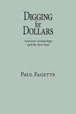 Digging for Dollars: American Archaeology and the New Deal