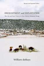 Enchantment and Exploitation: The Life and Hard Times of a New Mexico Mountain Range, Revised and Expanded Edition