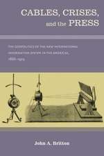 Cables, Crises, and the Press: The Geopolitics of the New International Information System in the Americas, 1866-1903