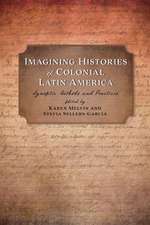 Imagining Histories of Colonial Latin America