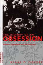 History of an Obsession: German Judeophobia and the Holocaust