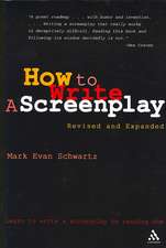 How To Write: A Screenplay: Revised and Expanded Edition