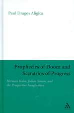 Prophecies of Doom and Scenarios of Progress: Herman Kahn, Julian Simon, and the Prospective Imagination