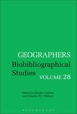 Geographers: Biobibliographical Studies, Volume 28