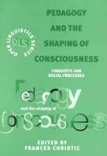 Pedagogy and the Shaping of Consciousness: Linguistic and Social Processes