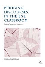 Bridging Discourses in the ESL Classroom: Students, Teachers and Researchers