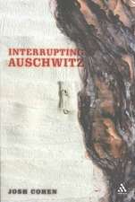 Interrupting Auschwitz: Art, Religion, Philosophy